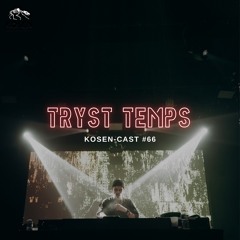 𝐊𝐨𝐬𝐞𝐧-𝐂𝐚𝐬𝐭 #66: Tryst Temps