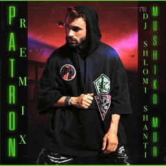 Moshiko Mor - Patron (Shlomi Shanti Remix) | מושיקו מור - פטרון שלומי שאנטי רמיקס