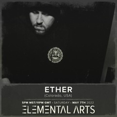 Elemental Arts Presents: Ether