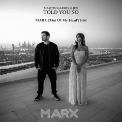 Told You So - Martin Garrix & Jex (Marc Shoals 'Out Of My Head' Edit)