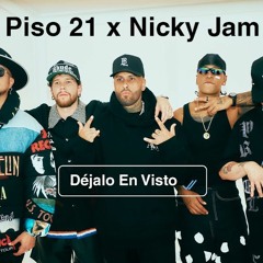 Piso 21 & Nicky Jam - Déjalo En Visto (Dj Luismi Garcia & Dj Ronny Serna 2023 Edit)