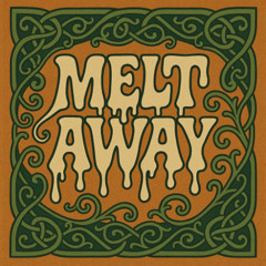 Melt Away