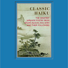 [DOWNLOAD] EBOOK 🖊️ Classic Haiku: The Greatest Japanese Poetry from Basho, Buson, I