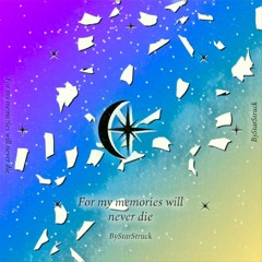 [ANV9] For my memories will never die