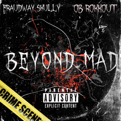 FraudWay Skully ft OB Rokkout - BEYOND MAD