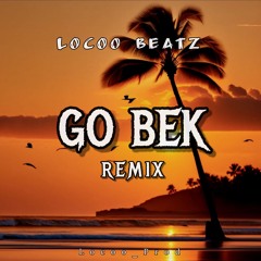 GO BEK (Remix)