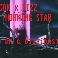 Morning Star (CDK x Dizz D)