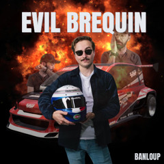 EVIL BREQUIN (Remix drama Vilebrequin)