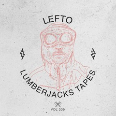 Lumberjacks Tapes 009: Lefto