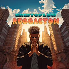 CristoFlow Reggaeton