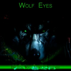 Wolf Eyes - Collab w/ Sparkayly