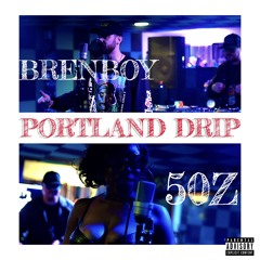 Portland Drip (feat. 50Z)