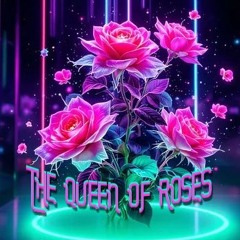 THE QUEEN OF ROSES (Studio Mix)