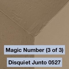 Disquiet Junto Project 0527: Magic Number (3 of 3)