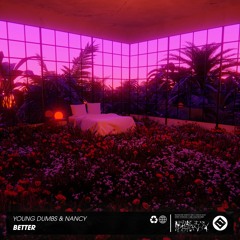 Young Dumbs & NANCY - Better