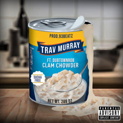 Clam Chowder (feat. DubtownRob)