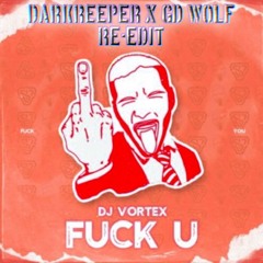 Dj Vortex - Fuck U (DARKREEPER X GD WXLF 2024 REEDIT)