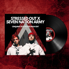 Stressed out x Seven nation army (Cinquino Tech House Mash Edit)