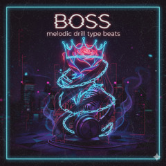 BOSS - MELODIC DRILL TYPE BEATS (1)