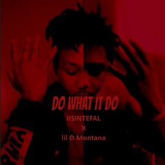 IISINTEFAL X LIL O MONTANA - Do Wit It Do