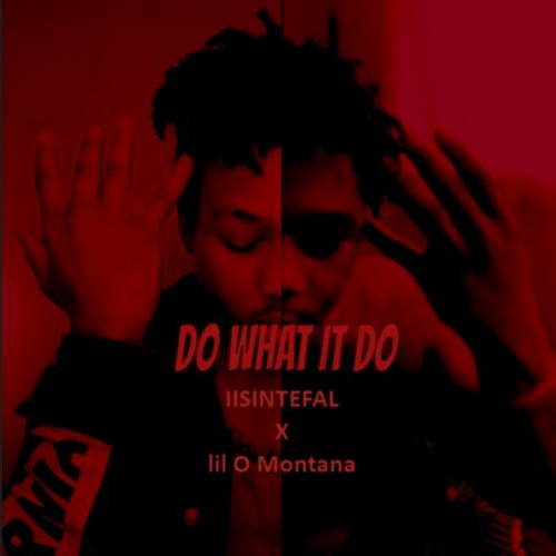 IISINTEFAL X LIL O MONTANA - Do Wit It Do