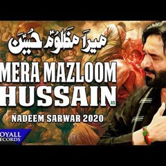 Mera Mazloom Hussain _ Nadeem Sarwar _ 2020 _ 1442.mp3