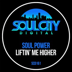 Soul Power - Liftin' Me Higher (Radio Mix) ** No.1 Traxsource Garage Chart**