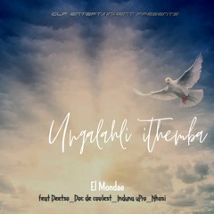 Ungalahli ithemba (feat Induna uPro_Deetso_Doc de coolest_Nkosi).mp3