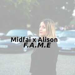 Midfai x Alison Shyly - fame