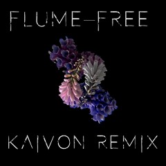 Flume - Free (KAIVON Remix)