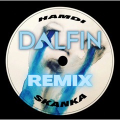 Hamdi - Skanka (Dalfin Remix)