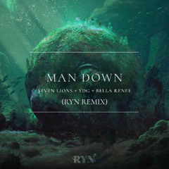 Seven Lions, YDG, Bella Renee - Man Down (RYN Remix)