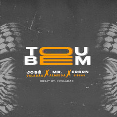 TOU BEM (ft. Mr.Almeida x Edson Libras)