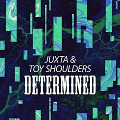 Determined (feat. Juxta)