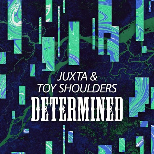 Determined (feat. Juxta)