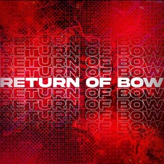 RETURN OF BOW                              (Drum&Bass mix)