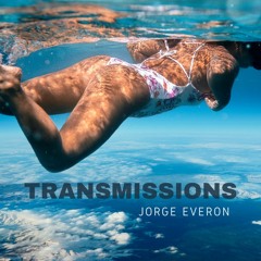 TRANSMISSIONS 01 | Jorge Everon