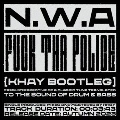 N.W.A - Fuck Tha Police (KHAY Bootleg) [Free DL]