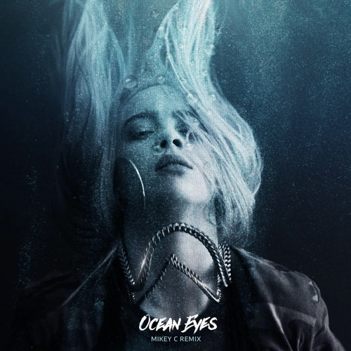Billie Eilish - Ocean Eyes (MIKEY C Remix)