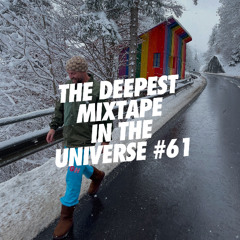 The Deepest Mixtape In The Universe #61