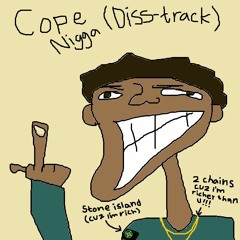 Cope nigga (disstrack)