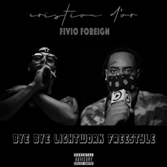 Cristion D'or x Fivio Foreign - Bye Bye Lightwork Freestyle