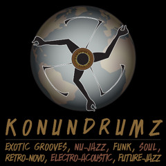 KonunDrumz (Exotic Grooves, Electro-Acoustic Future-Jazz, Funk, Soul, Retro-Novo)