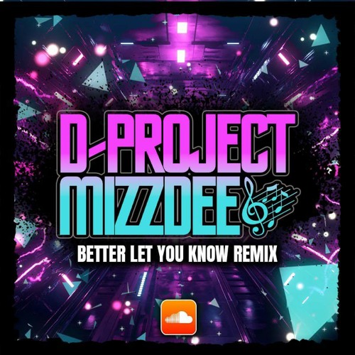 D-Project & MizzDee- Better Let You Know