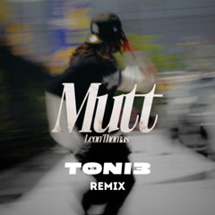 MUTT - Leon Thomas, Chris Brown (TONI3 Remix)