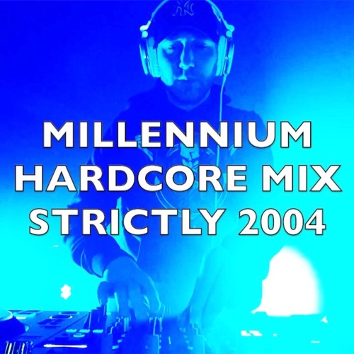 Millennium Hardcore | Strictly 2004 | Mix 302