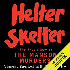 [DOWNLOAD] EPUB 💑 Helter Skelter: The True Story of the Manson Murders by  Vincent B