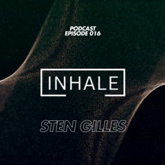 Inhale presents Sten Gilles