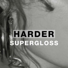 Harder Podcast #090 - SUPERGLOSS