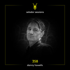 Selador Sessions 358 | Danny Howells